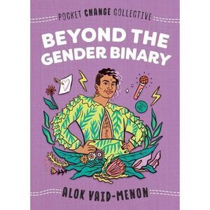 Pocket Change Collective Ser.: Beyond the Gender Binary by Alok‎ Vaid-Menon...